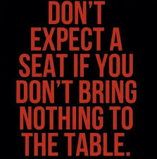 What Do You Bring To The Table Quotes Quotes To Live By Words