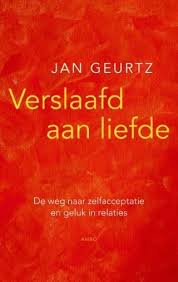 Jan Geurtz Verslaafd Aan Liefde Bibliotheek Nl Non Fictie Boeken Boeken Liefde