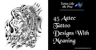 Underneath the demon there is a 3d pinwheel which features a skeleton in the middle. 45 Aztec Tattoo Designs With Meaning Tattoo Like The Pros