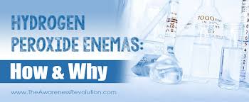 Hydrogen Peroxide Enemas How Why The Awareness Revolution