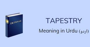 This means you can copy and paste it anywhere on the web or desktop applications. Tapestry Meaning In Urdu Tapestry Definition English To Urdu