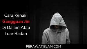 Adakah anda pernah melalui dan mengalami perasaan yang kepada anda yang telah melakukan ujian ini ke atas diri sendiri, silah kongsikan pengalaman dan apa yang anda rasakan melalui ujian mengesan jin di. Bagaimana Mengenal Gangguan Jin Di Dalam Atau Luar Badan Perawat Islam Dot Com