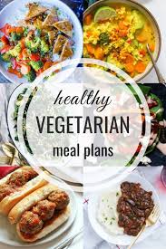 Does mealtime often get taken over by nutrition villains (tons of calories, loads of saturate. Healthy Vegetarian Meal Plan 02 09 2020 The Roasted Root