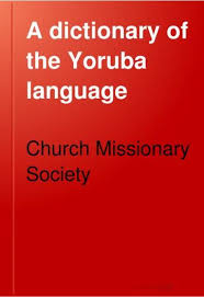 Dictionary Of The Yoruba Language Free Download Borrow And Streaming Internet Archive Yoruba Language African Words Language
