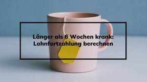Mit dem ersten tag der arbeitsunfähigkeit haben sie anspruch auf krankengeld. Langer Als 6 Wochen Krank Lohnfortzahlung Berechnen