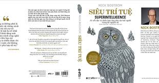 Siêu Trí tuệ - sự bùng nổ của AI và chiến lược của loài người