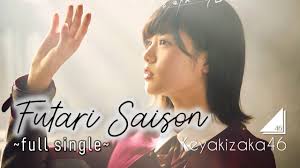 FULL SINGLE MP3] Keyakizaka46 - Futari Saison - YouTube