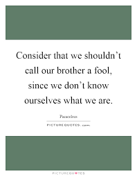 Quotes About Calling Someone A Fool (15 Quotes)