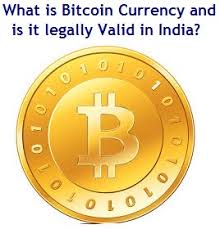 In fact, bitcoins were never regulated by any central authority in india. What Is Bitcoin Currency And Is It Legally Valid In India