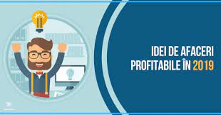 Idei De Afaceri Profitabile In 2019 Plandeafacere Ro