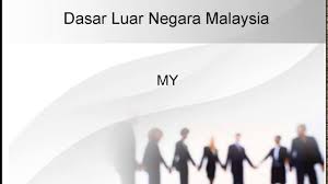 Teras utama dasar luar malaysia adalah untuk melindungi kedaulatan dan kepentingan negara serta untuk menyumbang secara bermakna ke arah masyarakat dunia yang adil dan saksama melalui perhubungan diplomasi yang effektif. Dasar Luar Negara Malaysia Youtube