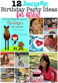 Do you want to host the dinner party that everyone wishes they were invited to? 12 Awesome Birthday Party Ideas For Girls Momof6