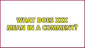 What does XXX mean in a comment? (9 Solutions!!) - YouTube
