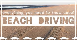 Everything You Need To Know About Beach Driving
