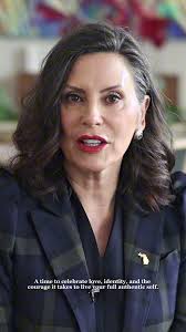 In Michigan, our LGBTQ+ community is strong, vibrant, and a vital part of  who we are., Pride is about honoring your courage, your joy, and the work  you do every day to move us forward. I’ll always ...