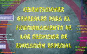 Orientaciones generales para el funcionamiento de los servicios de educación especial. Orientaciones Generales Para El Funcionamiento De Los Servic By Deryz Mc