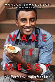 Make It Messy: My Perfectly Imperfect Life: Samuelsson, Marcus, Chambers,  Veronica: 9780385744003: Amazon.com: Books