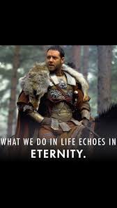 Gladiator What We Do In Life Echoes In Eternity Tattoo From The Movie Gladiator Gladiator Quotes Gladiator Movie Gladiator