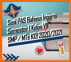 Soal Jawaban Pas Bahasa Inggris Kelas Vii Smp Semester Gasal 2020 2021 Sinau Thewe Com