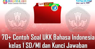 Kumpulan kunci jawaban bahasa indonesia lengkap kelas 10 11 12 semester 1 dan 2. Lengkap 70 Contoh Soal Ukk Bahasa Indonesia Kelas 1 Sd Mi Dan Kunci Jawaban Bospedia