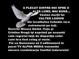 Împărtăşim marea durere a domnului comisar şef ghiurca iosif şi a familiei sale, pricinuită de trecerea la cele veşnice a socrului său, gaidoş pavel. Dumnezeu Sa Te Odihneasca In Pace Valter Loghin Youtube