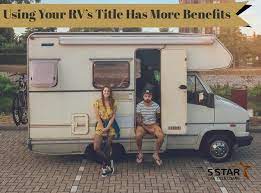 How long is a travel trailer loan. Rv Title Loans Travel Trailer Ttle Loans 5 Star Car Title Loans