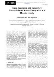 If you're an advertiser, depending on the demographic of your target audience, you might want to choose to right social network overall, facebook is still the best social network to reach the general audience in malaysia. Pdf Social Decohesion And Democracy Renunciation Of National Integration In A Pluralist Society