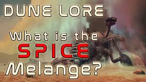 Dune Lore What Is The Spice Melange Youtube The most essential and valuable commodity in the universe, melange is a geriatric drug that gives the user a longer lifespan, greater vitality, and heightened awareness; dune lore what is the spice melange