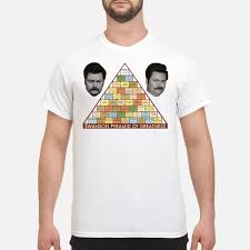 All followers once devout should go on to preach the word and what a better. Ron Swanson Pyramid Of Greatness Shirt
