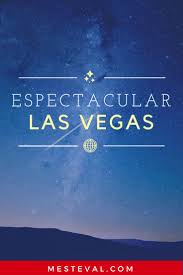 Lo Que Debes Ver Y Hacer En Las Vegas Lo Mejor En Atracciones Las Vegas Viajar A Estados Unidos Y Viajes