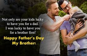Best Happy Fathers Day Quotes Sayings For Brothers From Sister Brother Father Fatherh Happy Father Day Quotes Happy Fathers Day Brother Fathers Day Wishes