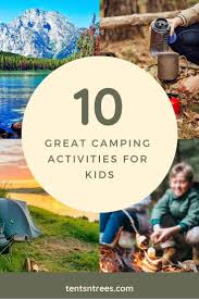 10 Great Camping Activities For Kids Use This List Of Activities And Games To Help Keep You Camping Activities For Kids Camping Activities Activities For Kids
