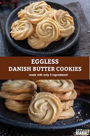 These Eggless Danish Butter Cookies Are Buttery Crumbly And Made With Only 5 Basic Pantry Ingredients P In 2020 Danish Butter Cookies Food Refined Sugar Free Recipes