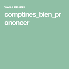 Comptines Bien Prononcer Comptines Maternelle Enseignement