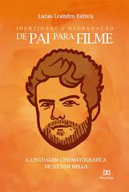 Identidade e degradação de pai para filme: a linguagem cinematográfica de  Selton Mello