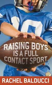 Previous Pinner Said From Rachel Balducci A New Look For Her Book I Ve Read And Re Read Her First Book Many Time Raising Boys Contact Sport Mothers Of Boys