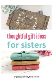 Birthday Gift Ideas For Sister In Law 12 Best Gifts For Your Sister Or Sister In Law Sister In Law Gifts In Law Christmas Gifts Sentimental Sister Gift