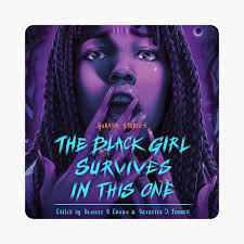 The Black Girl Survives in This One by Desiree S. Evans & Saraciea J.  Fennell