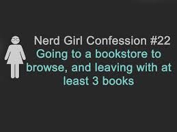 Bookstores Are Dangerous Like That Nerd Girl Problems Nerd Girl Books