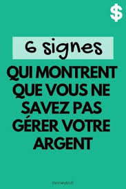 6 Signes Que Vous Ne Savez Pas Gerer Votre Argent En 2020 Faire Son Budget Economiser De L Argent Finances Personnelles