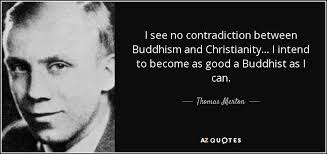 THOMAS MERTON & THE INFECTION OF BUDDHISM by Marcia Montenegro, former  practitioner of Buddhist meditation and former follower of Tibetan and Zen  Buddhist teachings Thomas Merton (1915-1968) was a writer, mystic, poet,