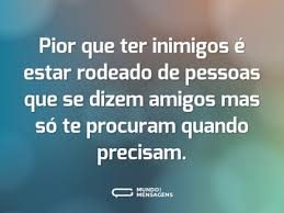 Resultado de imagem para mensagem de quem so te procura quando precisa