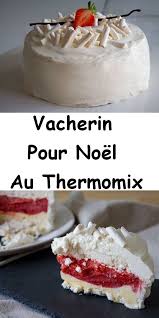 Vacherin Pour Noel Au Thermomix Recette Thermomix Dessert Monsieur Cuisine Recette Thermomix Recette