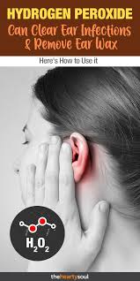 How To Use Hydrogen Peroxide For Ear Infections Ear Infection Remedy Peroxide For Ear Infection Ear Infection