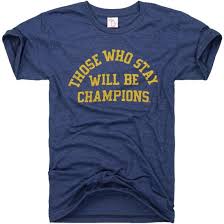 Those who stay will be champions. Those Who Stay Unisex Image Bo Schembechler Long Sleeve Tshirt Men Wolverines Football