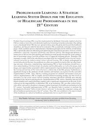 Pdf Problem Based Learning A Strategic Learning System Design For The Education Of Healthcare Professionals In The 21st Century
