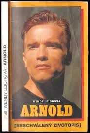 Arnold : neschválený životopis