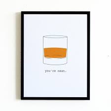 You Re Neat Print For Whiskey Lovers Whiskey Room Bar Cart Decor Contemporary House Design
