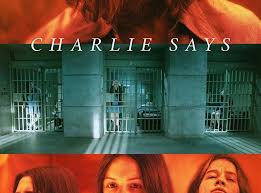 Karlene faith (merrit weaver) a young phd student, visits the california institution for women to counsel the three manson girls who have just aided in murder. Charlie Says Review The Devil Is In The Details In Mary Harron S Unique Manson Family Drama