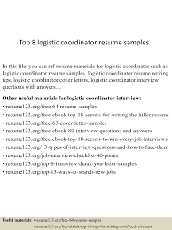 Your resume should be different compared to all the others, and yet communication skills is one of the traits that everyone puts in their resume. Top 8 Logistic Coordinator Resume Samples